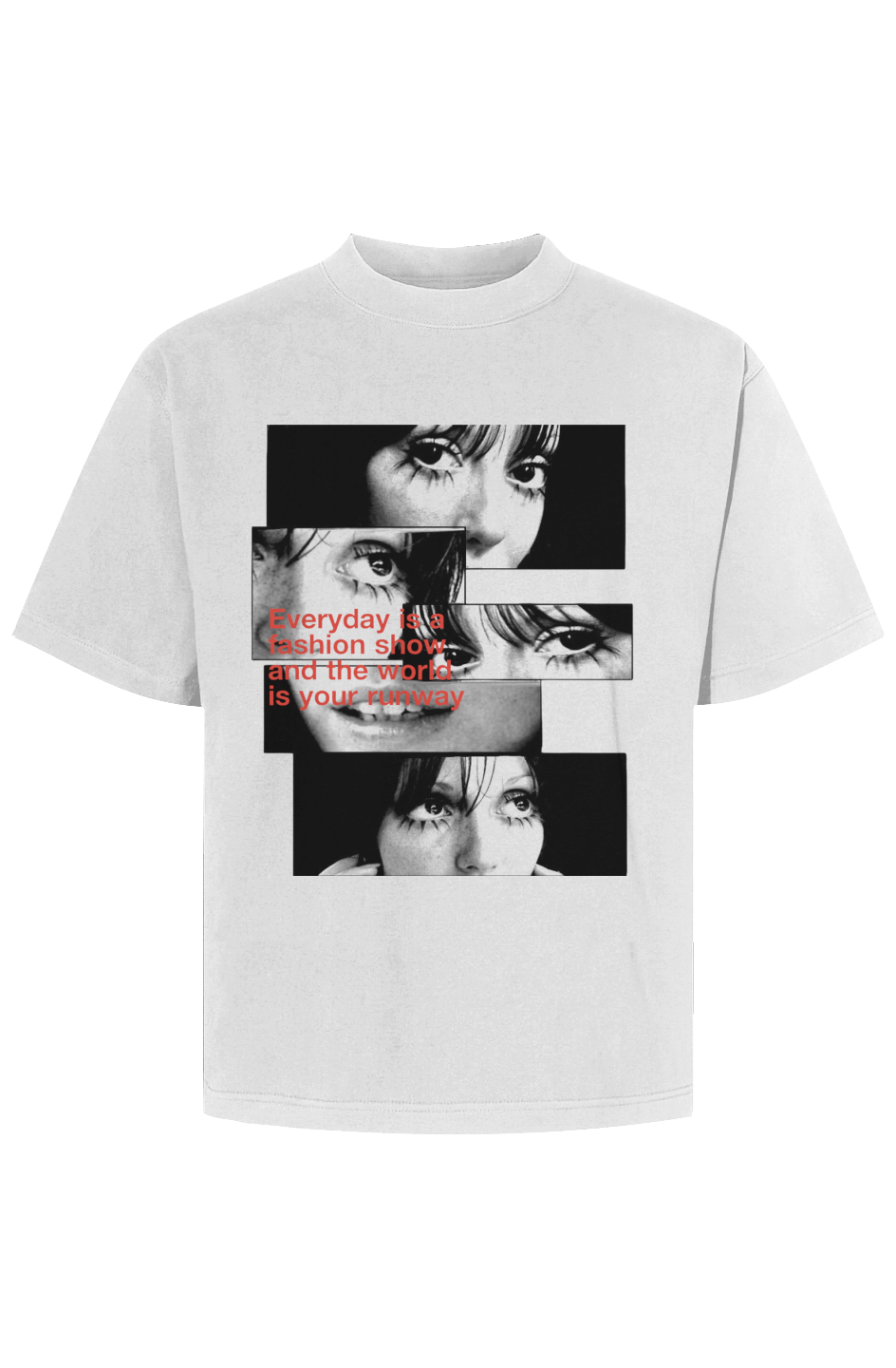 Everyday is a fashion show TEE
